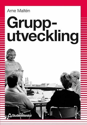 Grupputveckling - inom skola och andra arbetsplatser; Arne Maltén; 1992