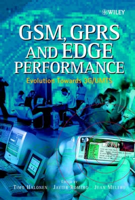 GSM, GPRS and EDGE Performance: Evolution Towards 3G/UMTS; Javier Romero (Editor) Timo Halonen (Editor); 2003