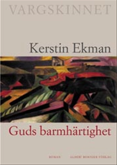 Guds barmhärtighet; Kerstin Ekman; 2000