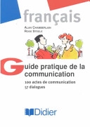 Guide Practique De LA Communication; Alan Chamberlain, Ross Steele; 2002