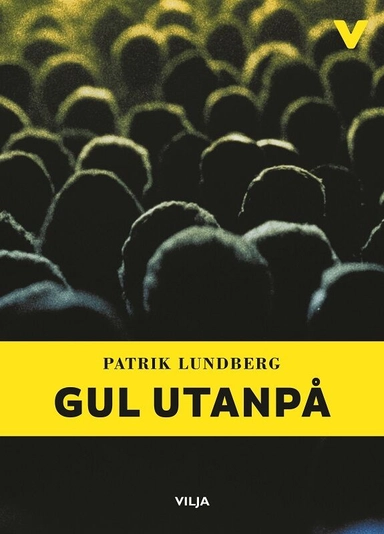 Gul utanpå (lättläst); Patrik Lundberg; 2016