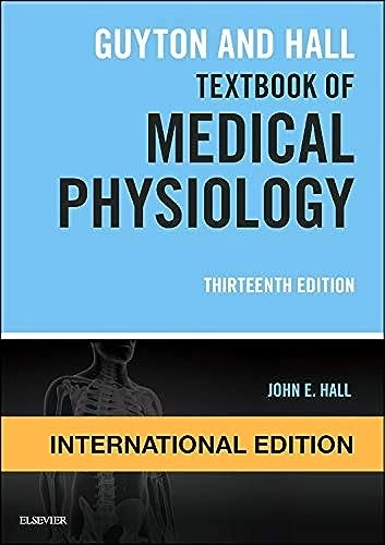 Guyton and Hall Textbook of Medical Physiology, International Edition; John E Hall; 2015