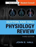 Guyton & Hall Physiology Review; John E Hall; 2015