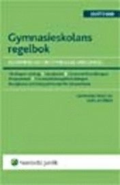 Gymnasieskolans regelbok : bestämmelser om gymnasial utbildning. 2007/2008; Lars Werner; 2007