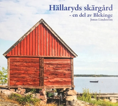 Hällaryds skärgård : en del av Blekinge; Jonas Lindström; 2019