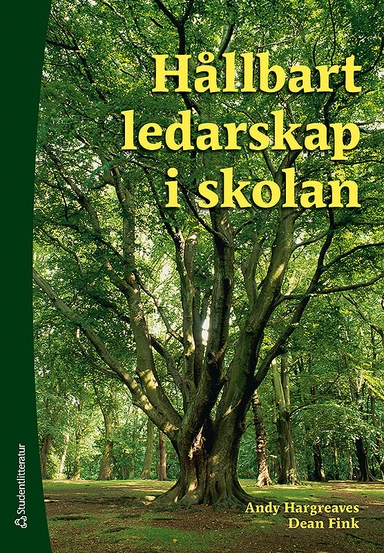 Hållbart ledarskap i skolan; Andy Hargreaves, Dean Fink; 2008