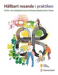 Hållbart resande; Lena Forsell, Sveriges kommuner och landsting, Sverige. Trafikverket; 2013