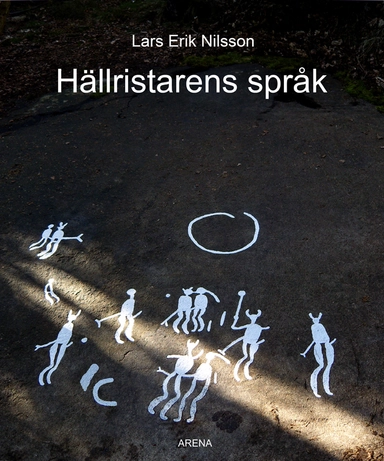 Hällristarens språk; Lars Erik Nilsson; 2012