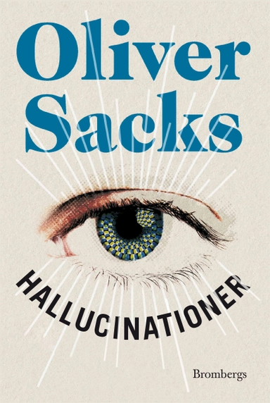 Hallucinationer; Oliver Sacks; 2015