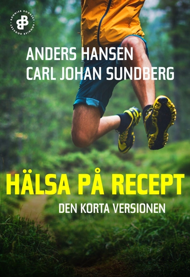 Hälsa på recept. Den korta versionen; Anders Hansen, Carl Johan Sundberg; 2020