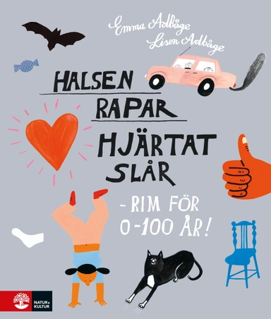 Halsen rapar, hjärtat slår - rim för 0-100 år!; Emma Adbåge, Lisen Adbåge; 2016