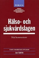 Hälso- och sjukvårdslagen : med kommentarer; Jan Sahlin; 1997