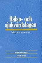 Hälso- och sjukvårdslagen : med kommentarer; Jan Sahlin; 2000