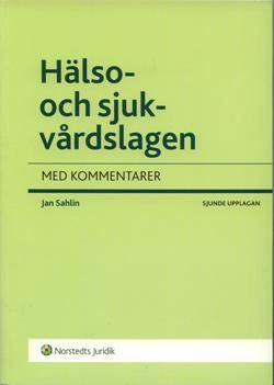 Hälso- och sjukvårdslagen : med kommentarer; Jan Sahlin; 2006