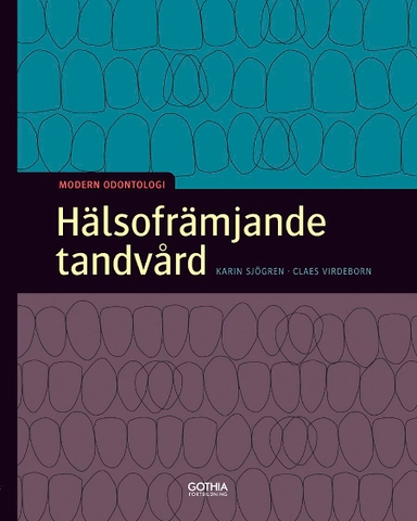 Hälsofrämjande tandvård; Karin Sjögren, Claes Virdeborn; 2013