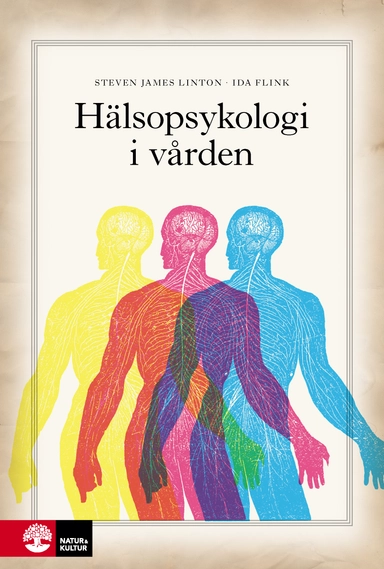 Hälsopsykologi i vården; Steven James Linton, Ida Flink; 2016