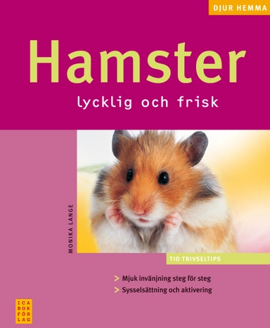 Hamster : lycklig och frisk; Monika Lange; 2004