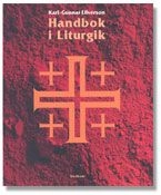 Handbok i liturgik; Karl-Gunnar Ellverson; 2008