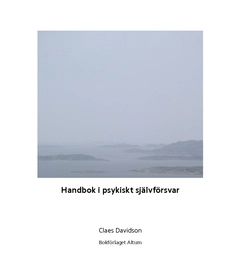 Handbok i psykiskt självförsvar; Claes Davidson; 2015