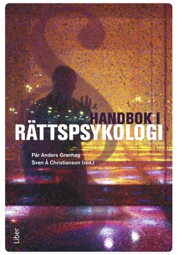 Handbok i rättspsykologi; Sven Å. Christianson, Pär Anders Granhag; 2008