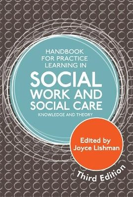 Handbook for practice learning in social work and social care : knowledge and theory; Joyce Lishman; 2015