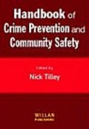 Handbook of crime prevention and community safety; Nick Tilley; 2005