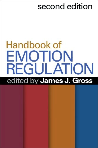 Handbook of Emotion Regulation; James J Gross; 2014