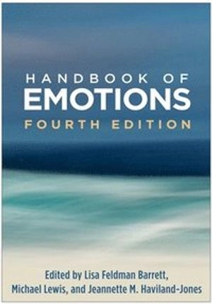 Handbook of Emotions; Lisa Feldman Barrett, Michael Lewis, Jeannette M Haviland-Jones; 2018