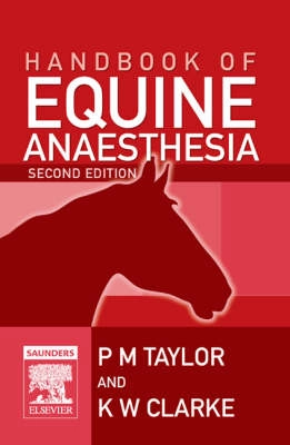 Handbook of Equine Anaesthesia; Polly Taylor; 2006