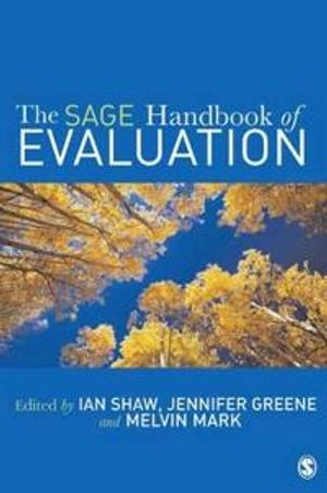 Handbook of evaluation : policies, programs and practices; Ian F. Shaw, Jennifer C. Greene, Melvin M. Mark; 2006