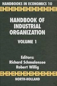 Handbook of industrial organization; Richard Schmalensee, Robert D. Willig; 1989