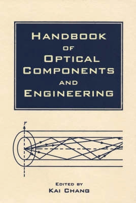 Handbook of Optical Components and Engineering; Kai (ed) Chang; 2003