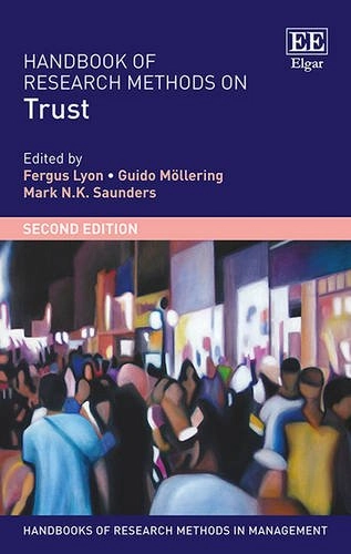 Handbook of Research Methods on Trust; Fergus Lyon, Guido Mllering, Mark N K Saunders; 2016