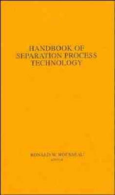 Handbook of Separation Process Technology; Ronald W. Rousseau; 1987