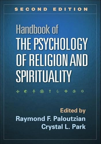 Handbook of the Psychology of Religion and Spirituality; Raymond F Paloutzian, Crystal L Park, Carolyn M Aldwin, Gene Ano, Justin L Barrett; 2013