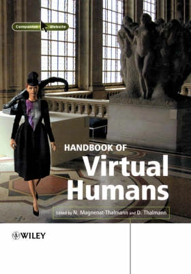 Handbook of Virtual Humans; Nadia Magnenat-thalmann; 2004