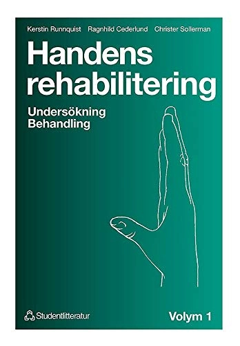 Handens rehabilitering - Volym 1. Undersökning - Behandling; Kerstin Runnquist, Ragnhild Cederlund, Christer Sollerman; 1994