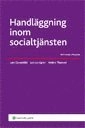 Handläggning inom socialtjänsten; Lars Clevesköld, Lars Lundgren, Anders Thunved; 2009