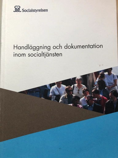 Handläggning och dokumentation inom socialtjänsten; Ylva Ehn, Marita Minell; 2015