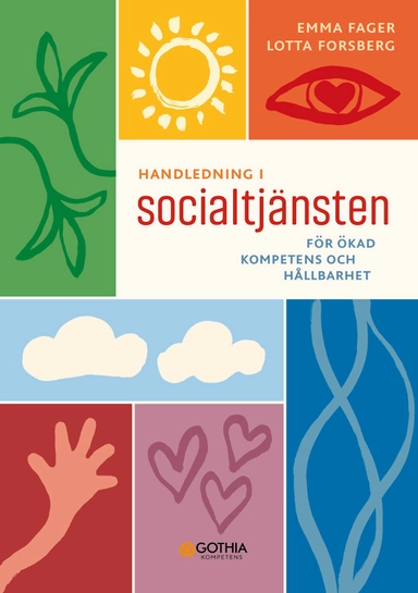 Handledning i socialtjänsten : för ökad kompetens och hållbarhet; Emma Fager, Lotta Forsberg; 2025