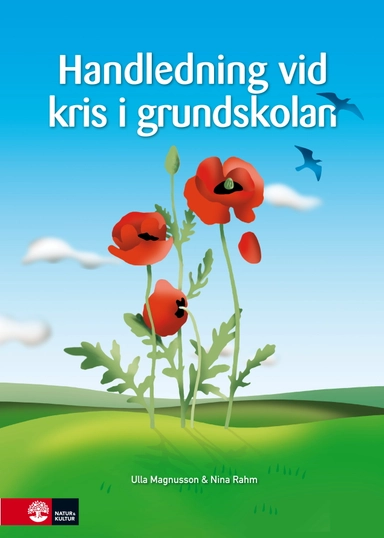 Handledning vid kris i grundskolan; Ulla Magnusson, Nina Rahm; 2014