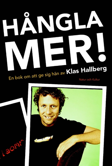 Hångla mer : en bok om att ge sig hän; Klas Hallberg; 2007