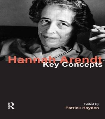 Hannah Arendt : key concepts; Patrick Hayden; 2014