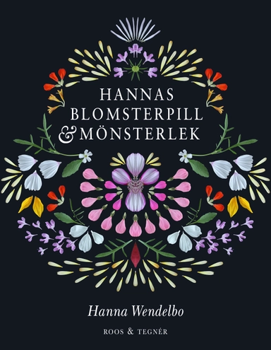 Hannas blomsterpill & mönsterlek; Hanna Wendelbo; 2019