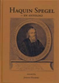 Haquin Spegel : en antologi; Ingun Montgomery, Richard Wottle, Åke G. Sjöberg, Einar Rudberg, Lennart Nordquist, Ann-Charlott Feldt, David LIndén, Ragnar Norrman, Valborg Lindegärde, Daniel Möller, Anna Helga Hannesdóttir, Lars Holm; 2014