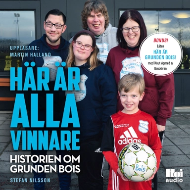 Här är alla vinnare : historien om Grunden Bois; Stefan Nilsson; 2018