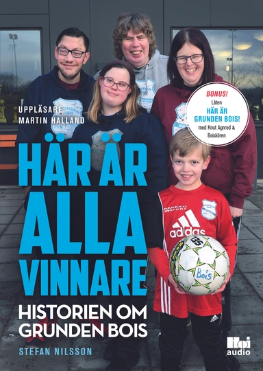 Här är alla vinnare : historien om Grunden BOIS; Stefan Nilsson; 2018