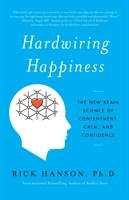 Hardwiring Happiness; Rick Hanson; 2015