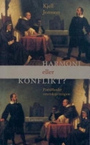 Harmoni eller konflikt? : en idéhistorisk introduktion till förhållandet mellan vetenskap och religion i Västerlandet; Kjell Jonsson; 2005