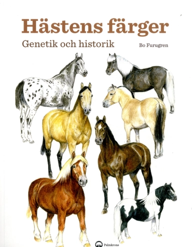 Hästens färger : genetik och historik; Bo Furugren; 2020